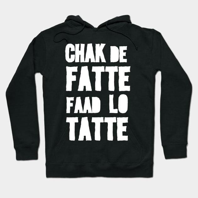 Chak De Fatte by P-Man x Grafck Hoodie by Grafck